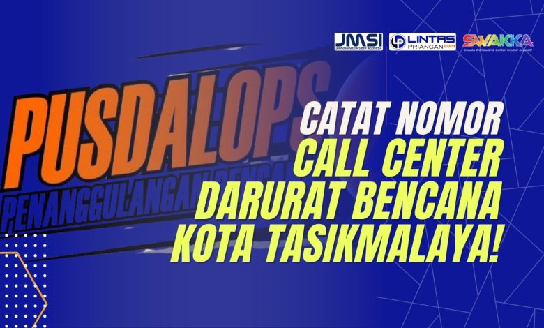 Status Tanggap Darurat Bencana Kota Tasikmalaya berlaku 5 hari. Simpan nomor call center BPBD. Klik untuk info resmi.