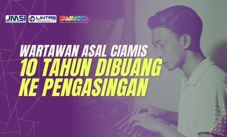 wartawan asal ciamis di pengasingan belanda