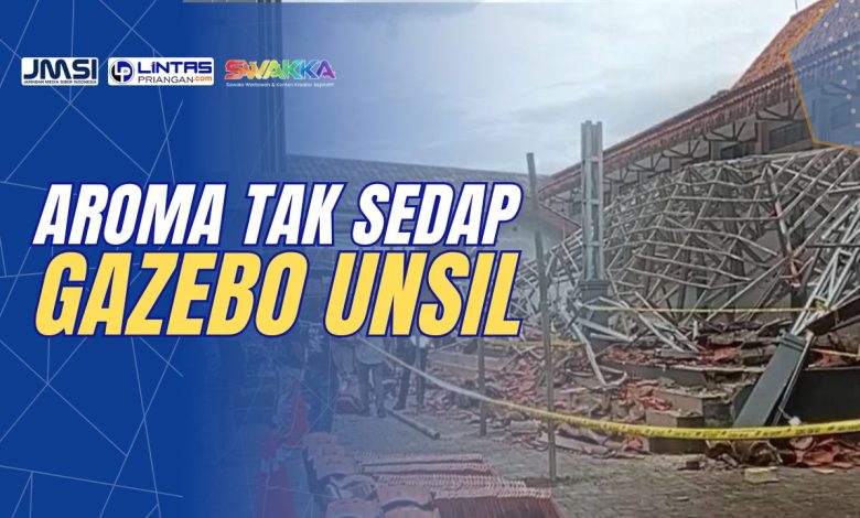 aroma tak sedap di balik gazebo unsil roboh