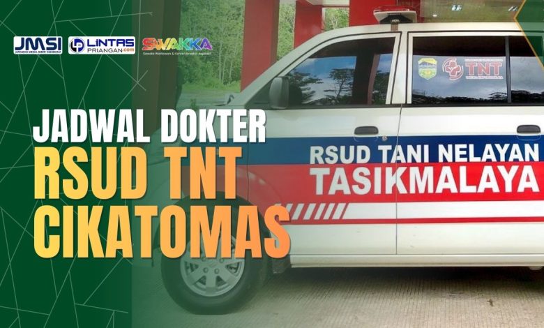jadwal dokter rsud tani dan nelayan tasikmalaya - rs tnt tasikmalaya