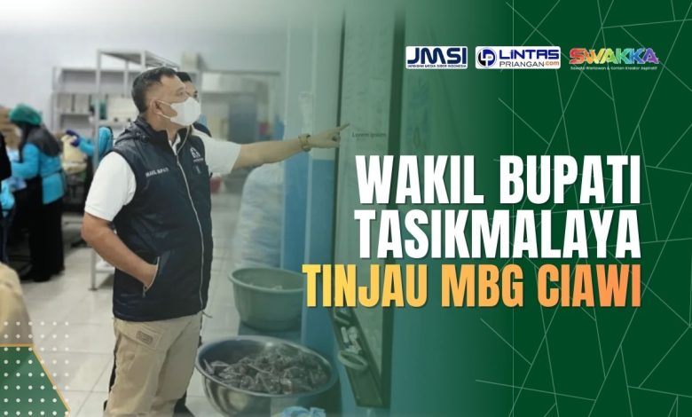 wakil bupati tasikmalaya tinjau mbg ciawi