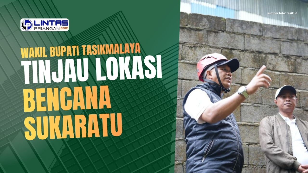 lokasi bencana sukaratu ditinjauh wakil bupati tasikmalaya