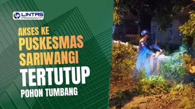 Pohon Tumbang di Sariwangi Tutup Akses Puskesmas, Listrik Sempat Padam