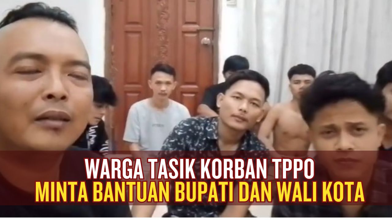 warga tasik korban TPPO minta bantuan bupati dan wali kota