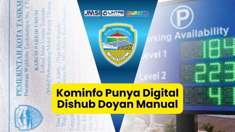 Drama Tasik: “Kominfo Punya Digital, Dishub Mau Manual”