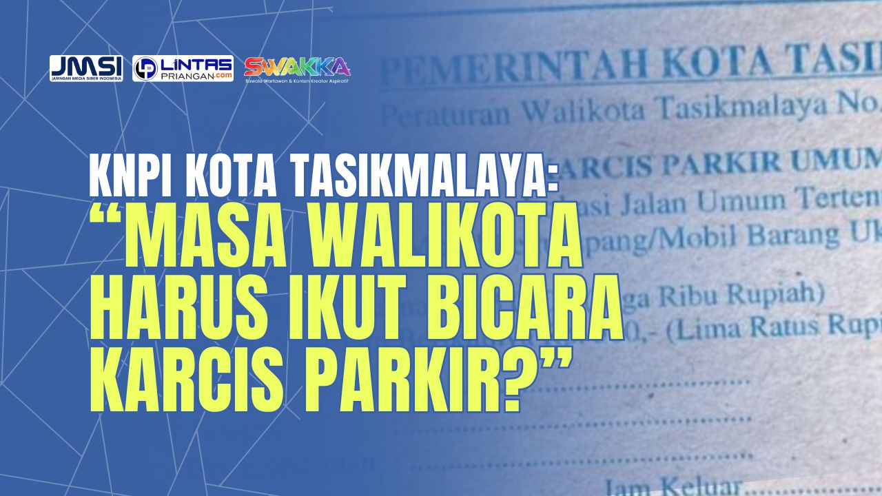 Ketua KNPI: Wali Kota Tasikmalaya Perlu Ruang untuk Langkah Besar parkir kota tasikmalaya