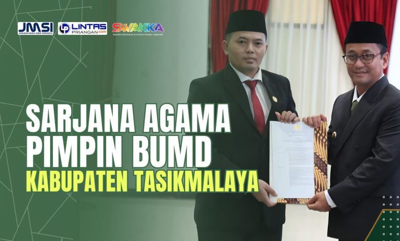 sarjana agama pimpin bumd kabupaten tasikmalaya