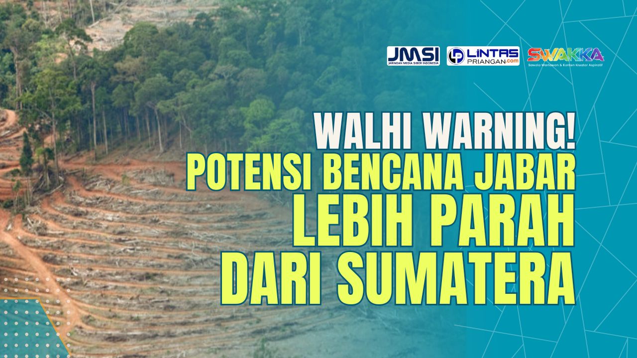 WALHI Warning: Potensi Bencana Jabar Lebih Parah dari Sumatera
