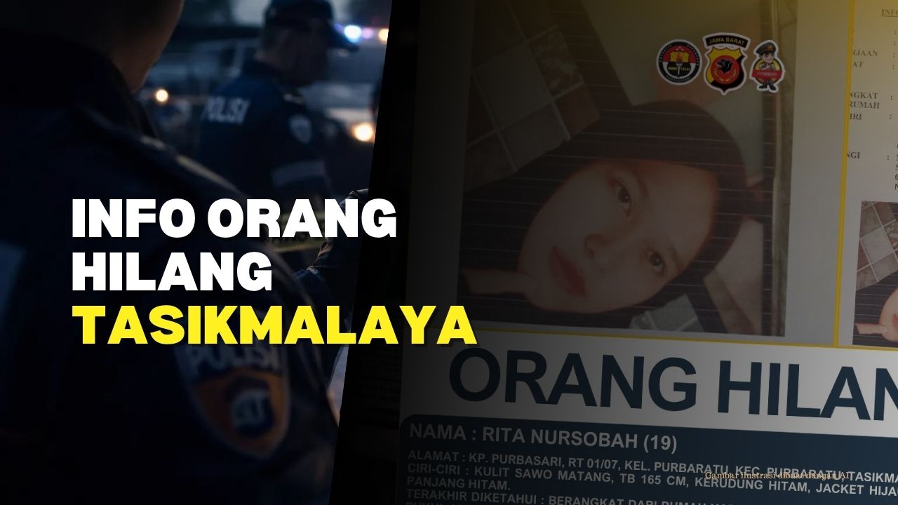 Info Orang Hilang Tasikmalaya Info Orang Hilang Tasikmalaya