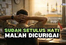 bekerja setulus hati tapi dicurigai