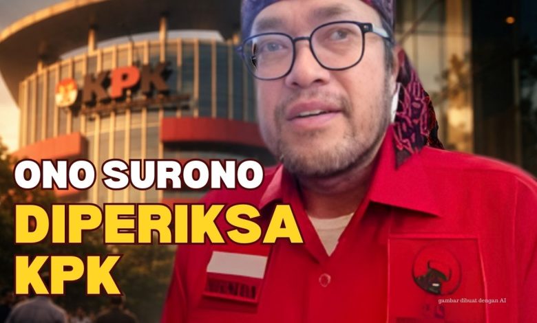 Ono Surono Diperiksa KPK