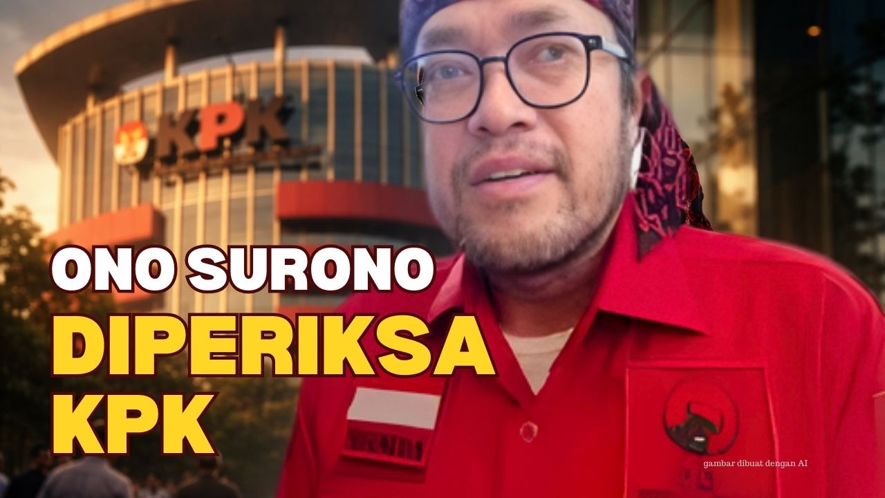 Ono Surono Diperiksa KPK