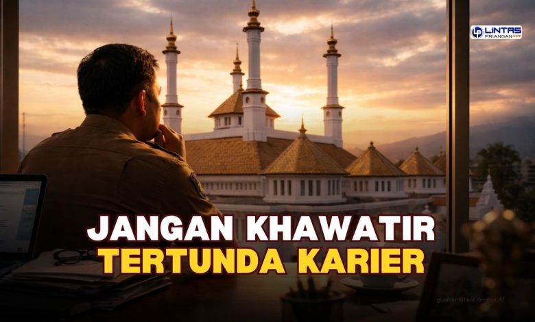 Jangan Khawatir Tertunda Karier - Kultum Aparatur