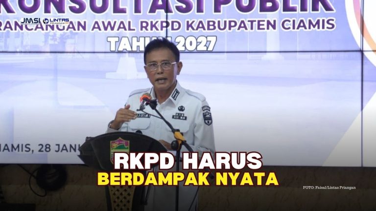 ‎Bupati Ciamis: RKPD Harus Berdampak Nyata, Bukan Sekadar Rutinitas