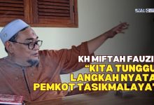 KH Miftah Fauzi Tunggu Langkah Nyata Pemkot Tasikmalaya