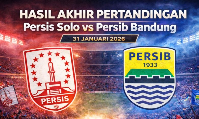 Hasil akhir pertandingan Persis Solo vs Persib Bandung Sabtu 31 Januari 2026