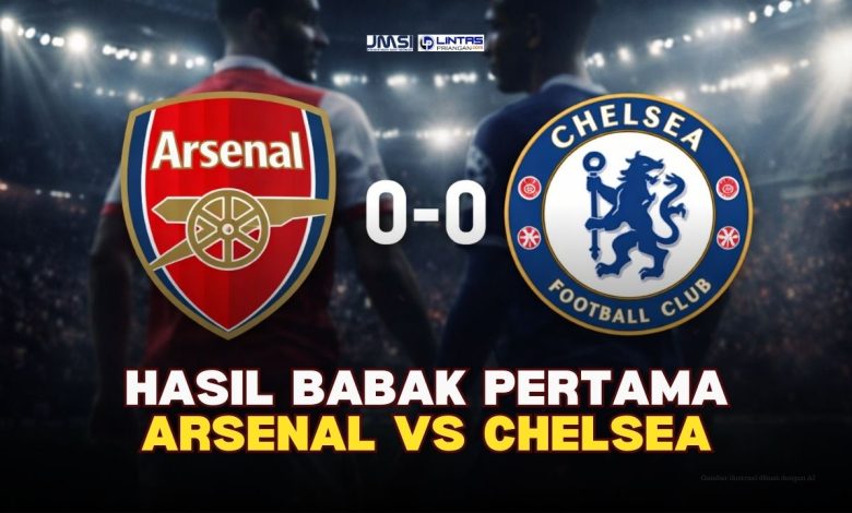 Arsenal vs Chelsea 0-0 di Babak Pertama
