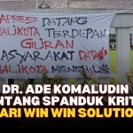 DR. Ade Komaludin tentang Spanduk Kritik: "Cari Win Win Solution"