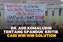 DR. Ade Komaludin tentang Spanduk Kritik: "Cari Win Win Solution"