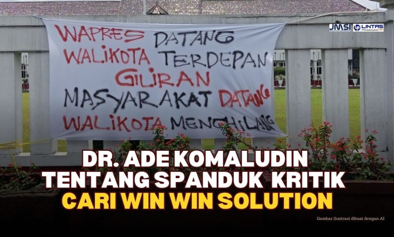 DR. Ade Komaludin tentang Spanduk Kritik: "Cari Win Win Solution"