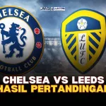 Chelsea vs Leeds 2-2: Dominasi The Blues Gagal Berbuah Kemenangan
