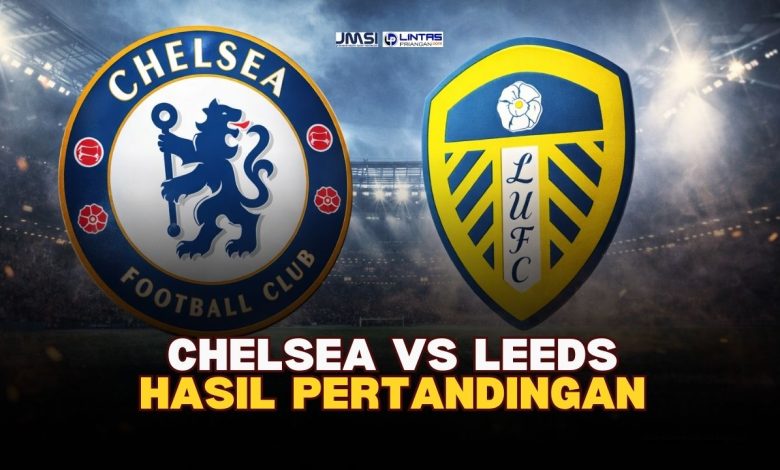 Chelsea vs Leeds 2-2: Dominasi The Blues Gagal Berbuah Kemenangan