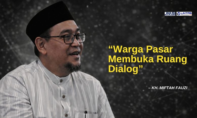Perjuangkan Pasar Cikurubuk KH Miftah Fauzi