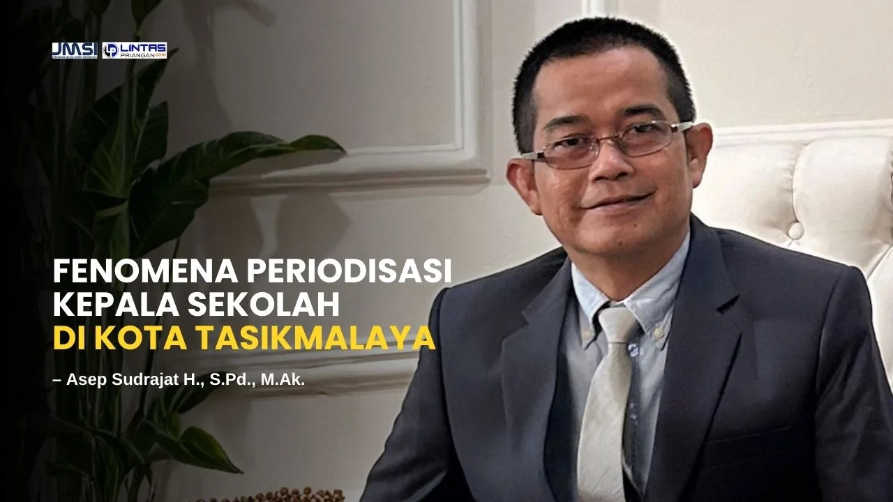 Fenomena Periodisasi Kepala Sekolah di Kota Tasikmalaya