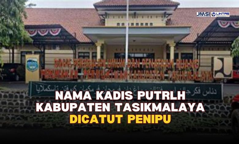 nama kadis putrlh kabupaten tasikmalaya dicatut penipu