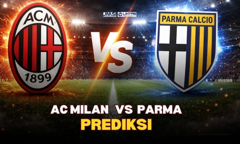 Prediksi AC Milan vs Parma: Tuan Rumah Wajib Sikat!