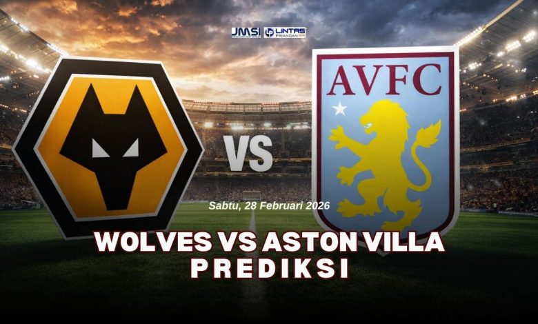 Prediksi Wolves vs Aston Villa | Sabtu, 28 Februari 2026
