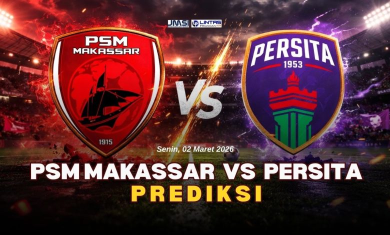 Prediksi Skor PSM Makassar vs Persita Analisis Berbasis Data dan Momentum