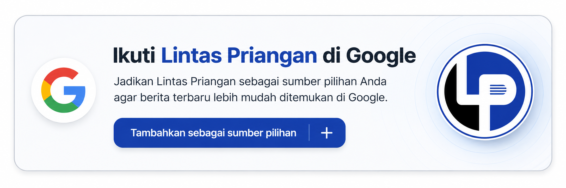Jadikan Lintas Priangan sebagai sumber pilihan di Google